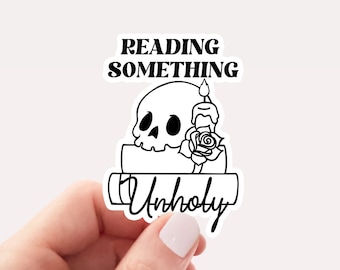 Reading something unholy bookish sticker, waterproof vinyl sticker, ereader sticker, smut sticker, book lover gift