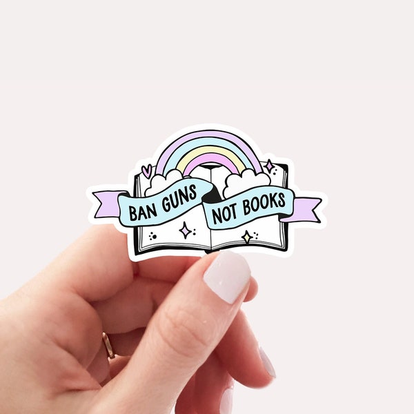 Ban guns not books sticker, bookish vinyl sticker, ereader sticker, laptop sticker, waterproof water bottle sticker