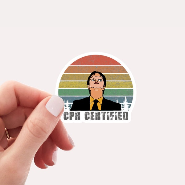 Dwight sticker, CPR certified, nursing sticker, waterproof vinyl sticker, laptop sticker, nurse humor, nurse gift