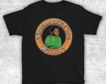 /'What you talkin/' bout Willis?/' S-XXL Funny mens Different Strokes TV T-shirt