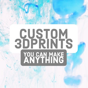 May include: A white rectangle with the text "CUSTOM 3DPRINTS" in gray letters and the text "YOU CAN MAKE ANYTHING" in smaller gray letters. The background is a blurry image of blue and white paint swirling in water.