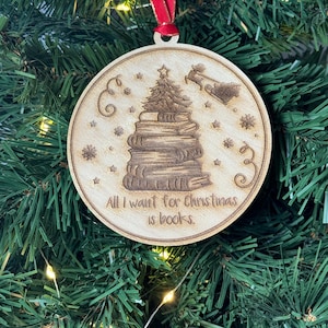 All I want for Christmas is books Inspired wooden ornament gift for reader