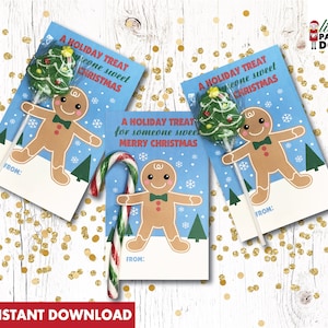 May include: Three printable gift tags featuring a gingerbread man holding a candy cane or a lollipop shaped like a Christmas tree. The tags have the text "A Holiday Treat for someone sweet Merry Christmas" and a space to write "From:"