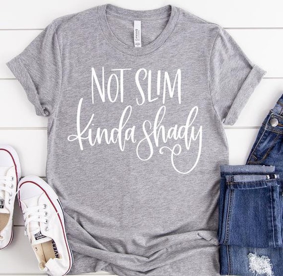 Not Slim...Kinda Shady - TShirt