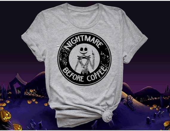 Nightmare Before Coffee - Tshirt!