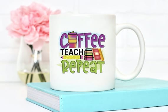 Coffee, Teach, Repeat - Coffee Mug