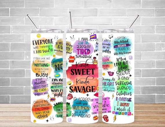 Kinda Sweet...Kinda Savage stainless steel tumbler with duo lid!