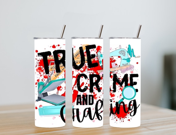 True Crime and Crafting Tumbler!  with duo lids...