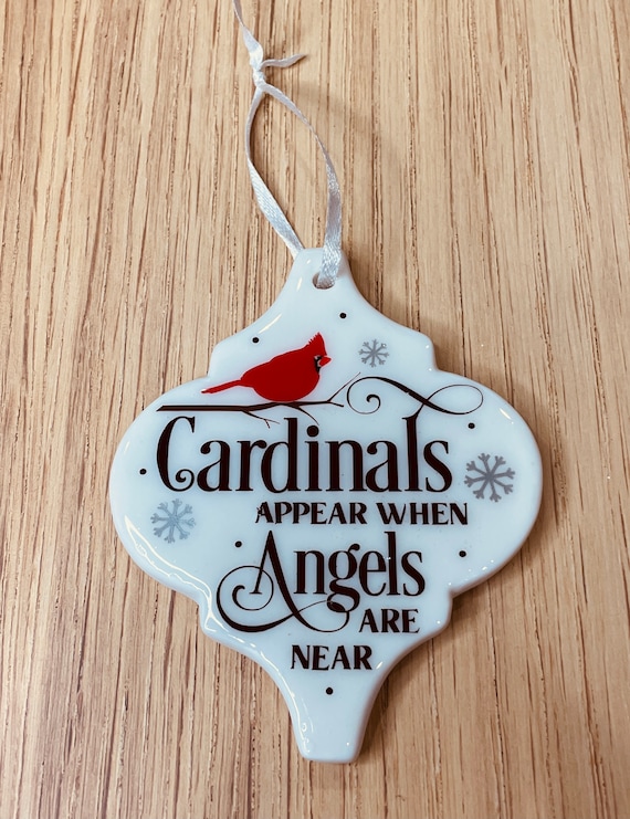 When Cardinals appear, Angels are near!...Christmas Ornament!  Those we love don't go away...