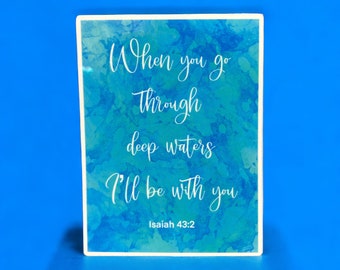 Isaiah 43:2 Sticker, Weatherproof Matte Finish