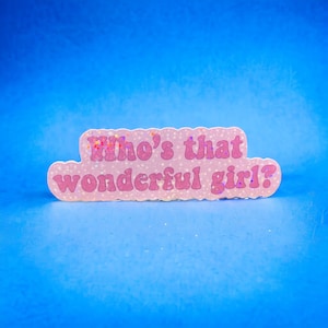 Who's That Wonderful Girl Sticker, Nanalan Sticker, Could She Be Any Cuter Sticker