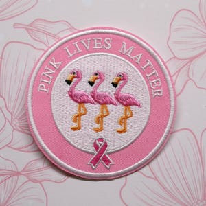 Breast Cancer Patch Pink Lives Matter Flamingo Embroidered Iron On Applique for Awareness & Fundraisers, Clothing, Vest, Backpacks, Ribbon