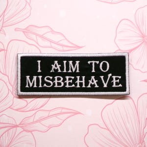 I Aim to Misbehave Patch Embroidered Iron On/Sew On Applique for Vests, for Jackets, for Clothes, for Backpacks, Funny & Sarcastic Humor