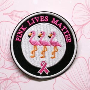 Breast Cancer Patch Pink Lives Matter Flamingo Embroidered Iron On Applique for Awareness & Fundraisers, Clothing, Vest, Backpacks, Ribbon