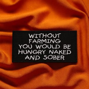 Without Farming Patch/Iron-on Patch/Embroidered Sew-on Applique for Jacket, Hat, Backpack, Funny Farmer Gift/Rural Life Humor/Country Style