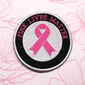 Breast Cancer Patch Pink Lives Matter Embroidered Iron On Applique for Awareness & Fundraisers, Clothing, Vest, Backpacks, Support Ribbon
