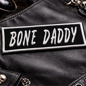 Bone Daddy Patch/Iron On Patch/Motorcycle MC/Biker Badge/Funny & Sarcastic/Embroidered Sew On Applique for Clothing Vest/Jacket Backpack Hat