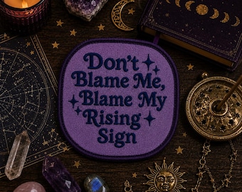 Blame My Rising Sign Patch/Iron-On Patch/Astrology Birthday Gift/Celestial Horoscope/Zodiac Sign/Sew-On Applique for Clothing Vest/Backpack