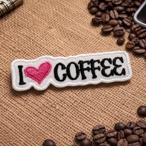 I Love Coffee Patch/Iron-on Patch/Barista/Funny Caffeine Lover Gift/Morning Mood Badge/Embroidered Sew-on Applique for Clothing Jacket Hats