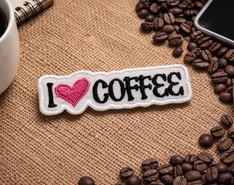 I Love Coffee Patch/Iron-on Patch/Barista/Funny Caffeine Lover Gift/Morning Mood Badge/Embroidered Sew-on Applique for Clothing Jacket Hats