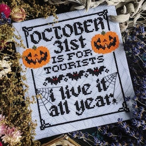 Halloween Is For Tourists, I Live It All Year Gothic Cross Stitch Pattern Instant Download PDF Funny Goth Embroidery, Witch, Spooky image 1