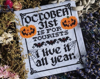 Halloween Is For Tourists, I Live It All Year! - Gothic Cross Stitch Pattern - Instant Download PDF - Funny Goth Embroidery, Witch, Spooky