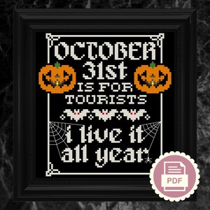 Halloween Is For Tourists, I Live It All Year Gothic Cross Stitch Pattern Instant Download PDF Funny Goth Embroidery, Witch, Spooky image 2