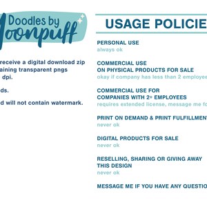 May include: A blue and white graphic with the text "Doodles by Moonpuff" and a list of usage policies for digital products. The policies include personal use, commercial use on physical products for sale, commercial use for companies with 2+ employees, print on demand and print fulfillment sites, digital products for sale, reselling, sharing or giving away this design, and a message to contact the seller with any questions.