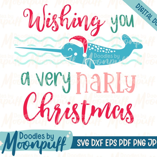 Wishing You a Very Narly Christmas SVG Cut File, Cute Christmas Cut File, Narwhal SVG, Holiday Narwhal Clipart, dxf eps png jpg pdf
