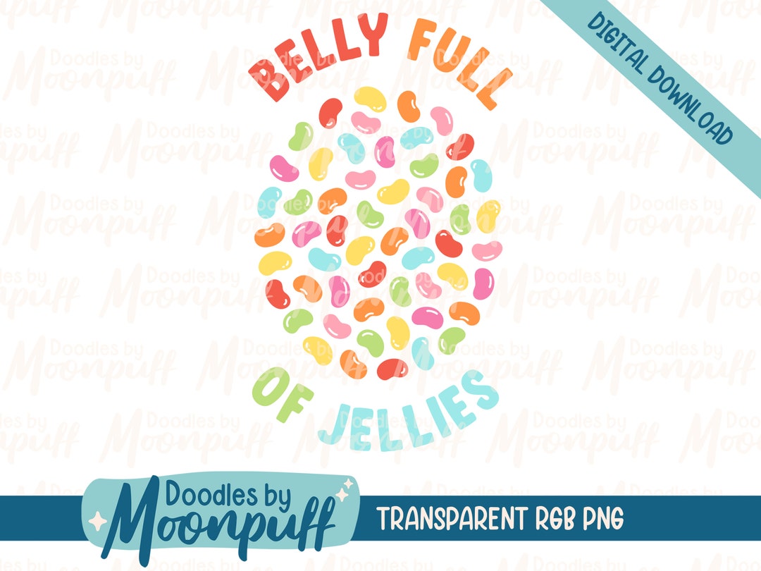 Belly Full of Jellies Sublimation Design, Funny Easter Candy PNG ...