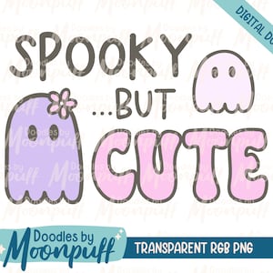 May include: A digital download of a graphic design featuring the text "Spooky...But Cute" in pink and gray with two purple ghosts with flower accents.