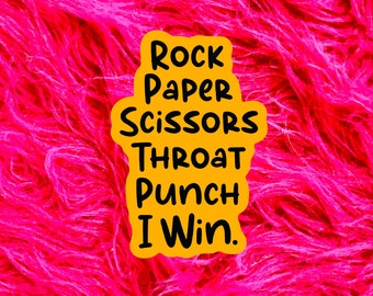 Funny Throat Punch Sticker, Rock Paper Scissors Throat Punch I Win, Sarcastic Gift for Best Friend, for daughter, stocking stuffer RD142