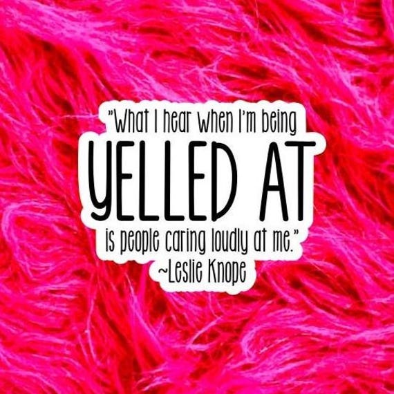 Parks and Rec Funny Sticker, Leslie Knope quote, people caring loudly at me, gift for best friend, funny work gift for Coworker, P&R TV175