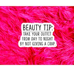 Beauty Tip Funny Sticker, Sarcastic Gift for Best Friend or Coworker, secret Santa gift, for Laptop or MacBook, Water Bottle Sticker RD137