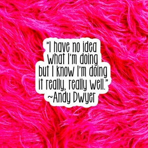 Parks and Rec Funny Sticker, Andy Dwyer quote, I have no idea what I&#39;m doing, Friend Gift, Coworker Gift, Laptop Sticker Macbook Decal TV123