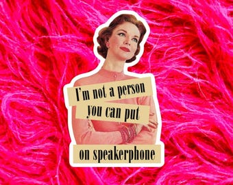 Funny Retro Sticker, Not a person you can put on speakerphone, Vintage gift for Best Friend, 1950s Sarcastic Americana gift under 10 RT102