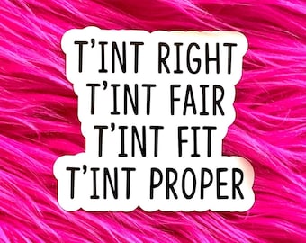 Poldark Funny Sticker, T’int right t’int fair, Jud and Prudie quote, gift for Best Friend, stocking stuffer, gift for college girl GR154