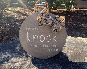 No Need To Knock We Know You're Here | Funny Front Door Decor | Door Hanger | Dog Mom | Dog Dad | Welcome Sign | Housewarming Gift