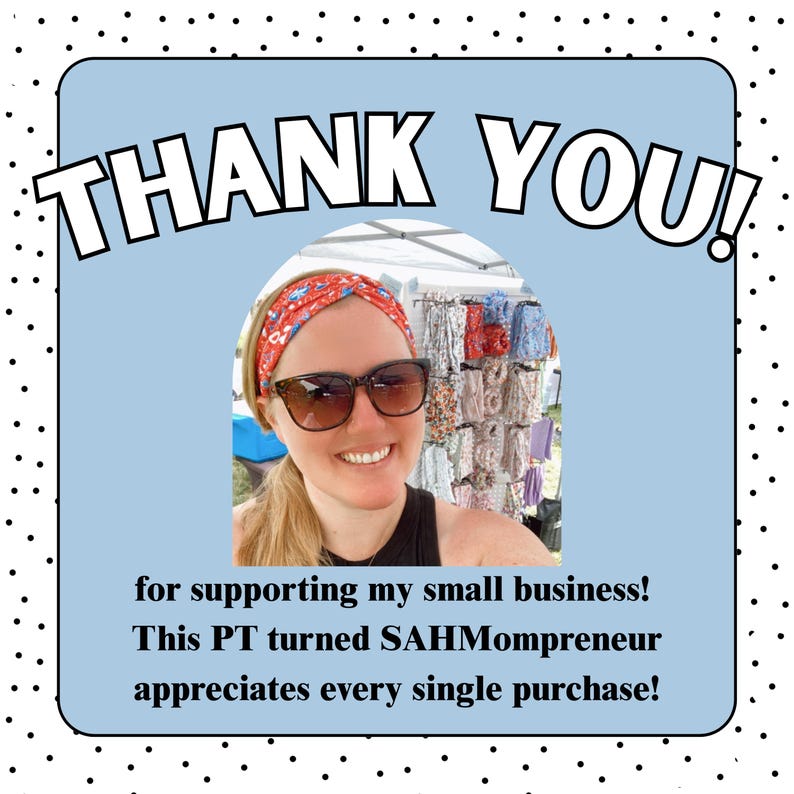 Puede incluir: Un cuadrado azul claro con las palabras "THANK YOU!" en blanco. Debajo, una foto de una persona sonriente con gafas de sol y una diadema roja. El texto debajo de la foto dice: "for supporting my small business! This PT turned SAHMompreneur appreciates every single purchase!"