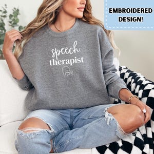 Embroidered Speech Therapist Sweatshirt, SLP Sweatshirt, Speech Therapy Sweatshirt, Cozy Work Sweatshirt