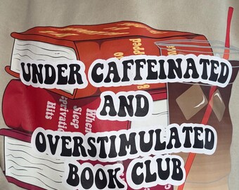Under Caffeinated and Overstimulated Book Club T-Shirt | Coffee Reading Graphic