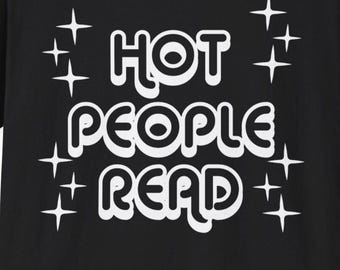 HHot People Read Shirt | Book Lover Shirt | Reader Graphic Tee | BookTok Shirt | Funny Reader Shirt | Bookish Apparel | Reader Gift