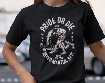 Pride or die T-shirt, Bring the pain shirt, MMA athlete shirt, Mixed martial arts, kickboxing graphic, power of martial arts, fighting
