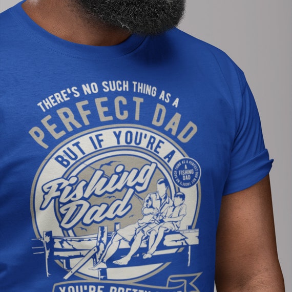 Perfect Fishing Dad T-Shirt, Fisherman'S Shirt, Close To Perfect, Fishery Tshirt, Fisher'S Shirt, Sport Fishing, Perfect Dad