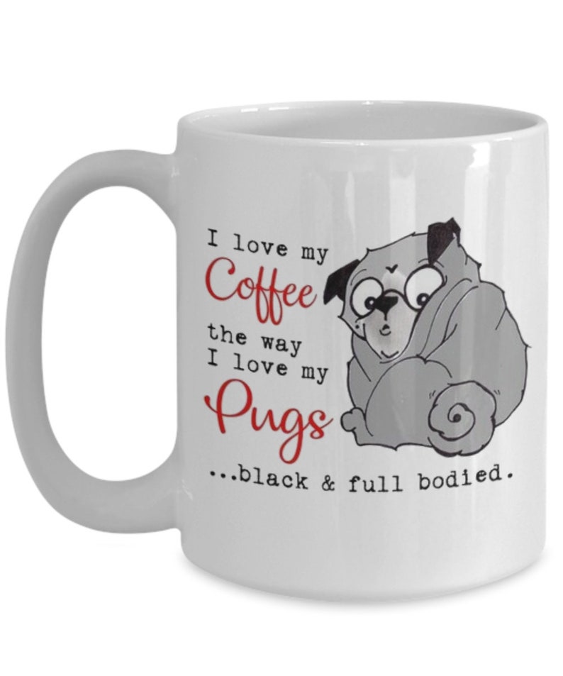 Me encanta mi café de la manera en que amo a mi pugs