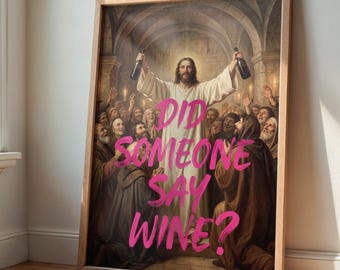 Lustiges Wein Poster Jesus Wandbild für die Küche Wein Geschenk Idee für die beste Freundin Witzige Küchendeko Did Someone Say Wine