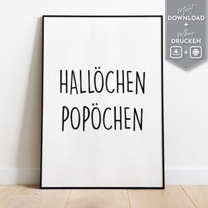 Puede incluir: Arte de pared imprimible en blanco y negro con el texto "Hallochen Popöchen" en una fuente simple y moderna.
