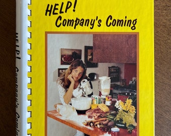 HELP! Company's Coming for brides, bachelors and busy people Vintage Cookbook by Dorothy Dunnigan and Patricia Dunnigan Rowley 1982