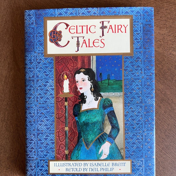 Celtic Fairy Tales illustrated by Isabelle Brent Retold by Neil Philip 1999