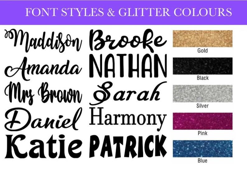 May include: A graphic showing different font styles for names, including Maddison, Brooke, Amanda, Nathan, Mrs Brown, Sarah, Daniel, Harmony, Katie, and Patrick. The graphic also shows five different glitter colors: gold, black, silver, pink, and blue.